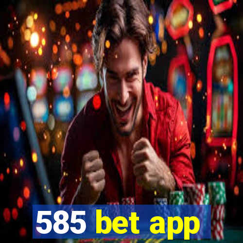 585 bet app